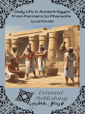 cover image of Daily Life in Ancient Egypt From Farmers to Pharaohs